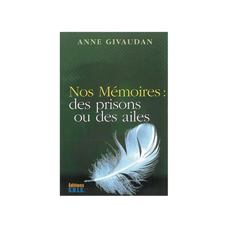 Nos mémoires : des prisons ou des ailes