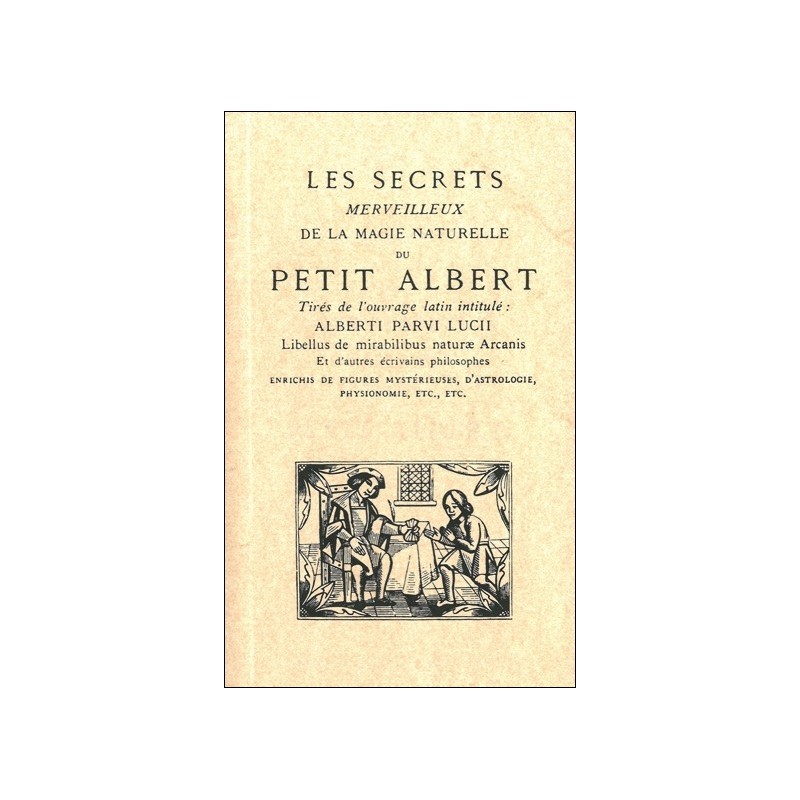 Les secrets merveilleux de la magie naturelle du Petit Albert