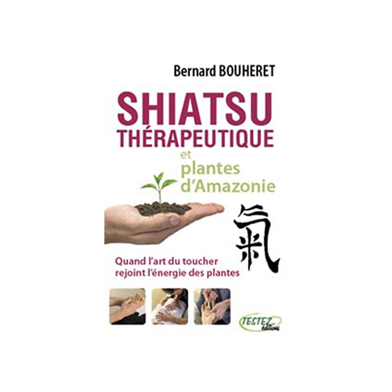 Shiatsu thérapeutique et plantes d'Amazonie
