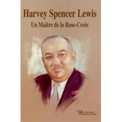 Harvey Spencer Lewis - Un Maître de la Rose-Croix