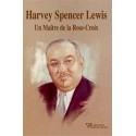 Harvey Spencer Lewis - Un Maître de la Rose-Croix