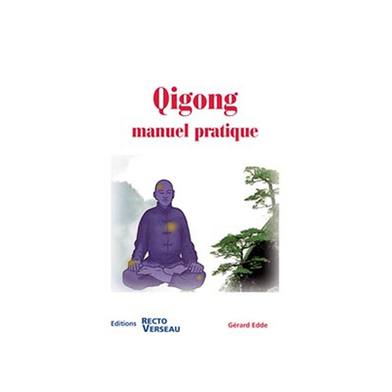 Qigong - Manuel pratique