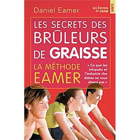 Secrets des brûleurs de graisse - La méthode Eamer