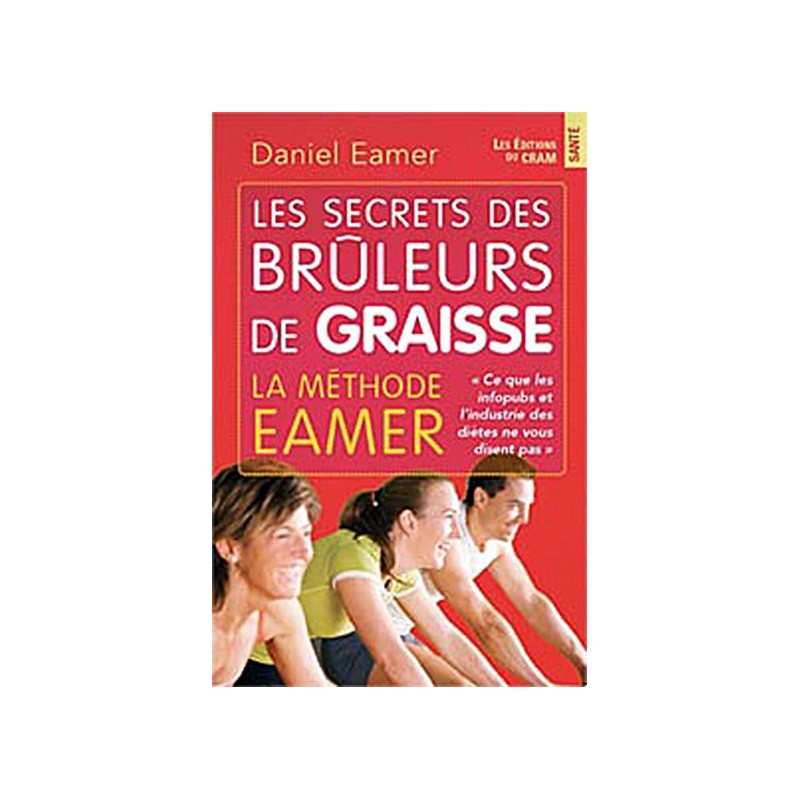 Secrets des brûleurs de graisse - La méthode Eamer