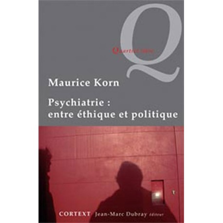 Psychiatrie : entre éthique et politique