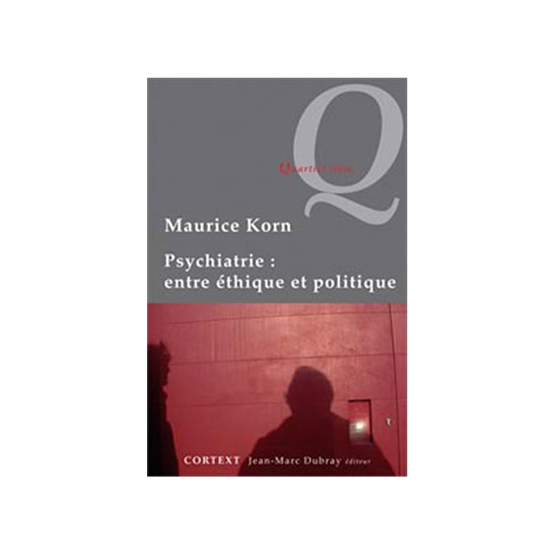Psychiatrie : entre éthique et politique