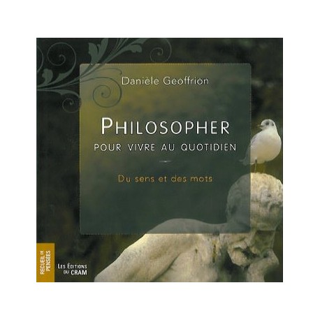 Philosopher pour vivre au quotidien - Tome 1