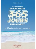 Et si vous étiez en vacances 365 jours par année ?