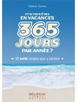 Et si vous étiez en vacances 365 jours par année ?