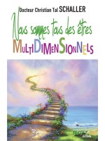 Nous sommes tous des êtres multidimensionnels