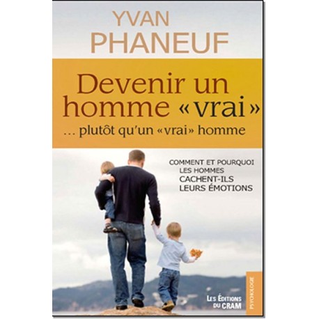 Devenir un homme "vrai" ... plutôt qu'un "vrai" homme