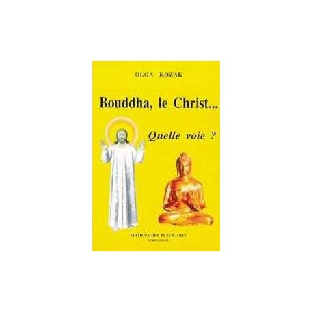 Bouddha, le Christ... Quelle voie ?