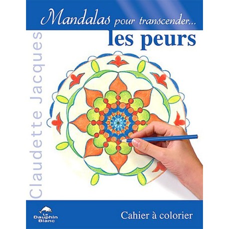 Mandalas pour transcender les peurs