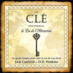 La clé - Pour vivre selon la loi de l'attraction livre audio 2 CD