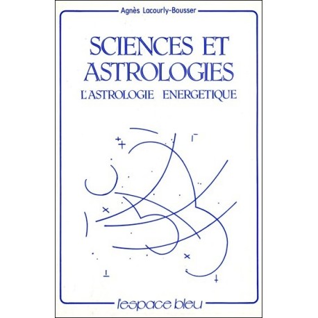 Sciences et Astrologies - L'astrologie énergétique