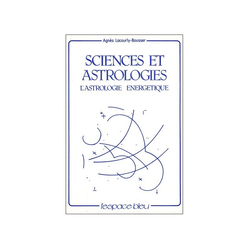 Sciences et Astrologies - L'astrologie énergétique