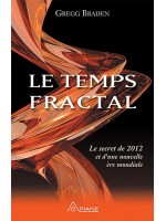 Le temps fractal - Le secret de 2012 et d'une nouvelle ère mondiale