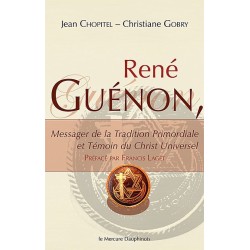 René Guénon - Messager de la Tradition Primordiale et Témoin du Christ Universel