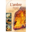 L'Ambre. secrets et vertus