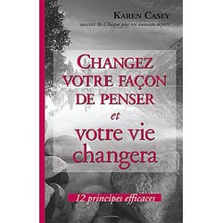 Changez votre façon de penser et votre vie changera