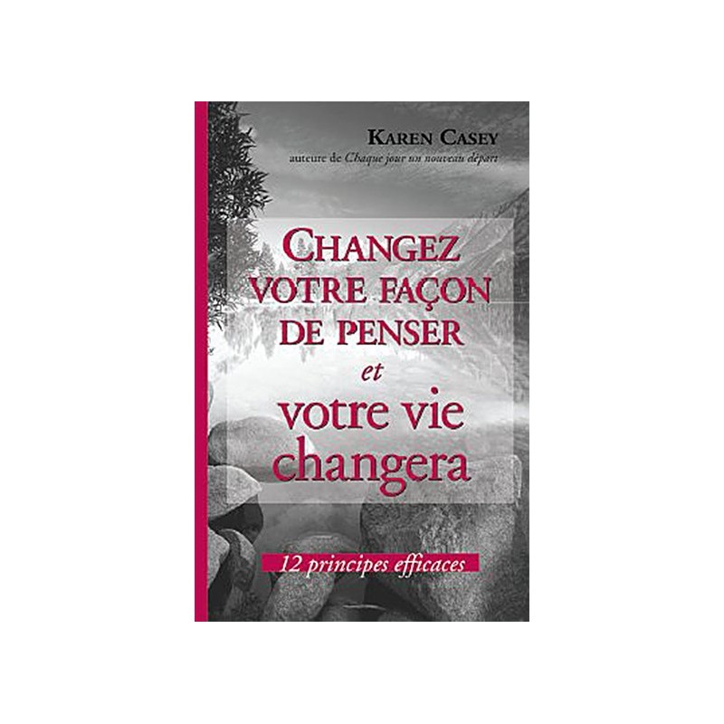 Changez votre façon de penser et votre vie changera