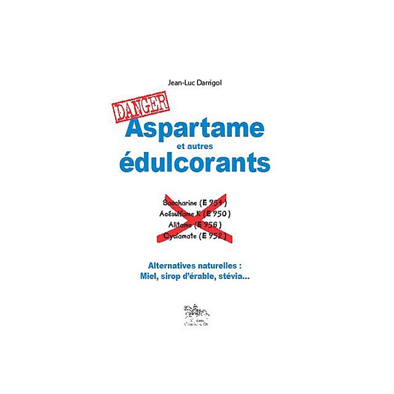 Aspartame et autres édulcorants : danger