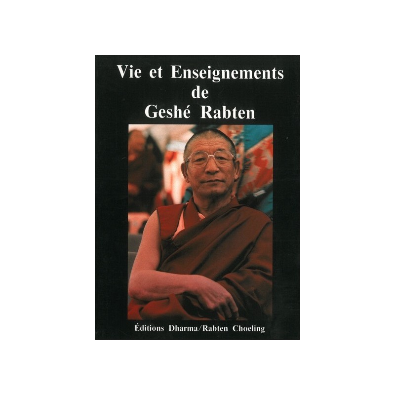 Vie et enseignements de Geshé Rabten