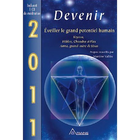 2011 - Devenir - Eveiller le grand potentiel humain (livre + CD)