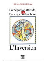 La négative attitude ou l'allergie au bonheur - L'inversion - Tome 11