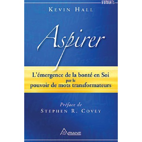 Aspirer - L'émergence de la bonté en Soi par le pouvoir de mots transformateurs