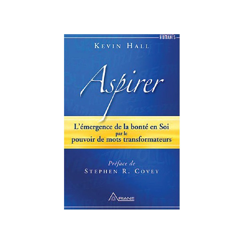 Aspirer - L'émergence de la bonté en Soi par le pouvoir de mots transformateurs