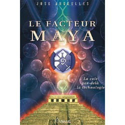 Le Facteur Maya - La voie par delà la technologie