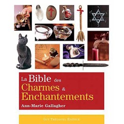 La Bible des charmes et enchantements