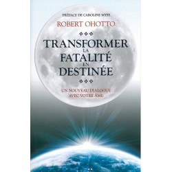 Transformer la fatalité en destinée