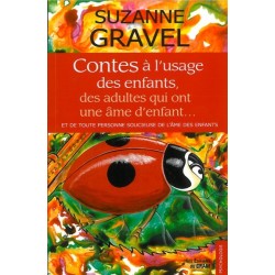 Contes à l'usage des enfants. des adultes qui ont une âme d'enfant...