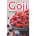 Le goji - Tous les bienfaits pour votre santé - 70 recettes gourmandes