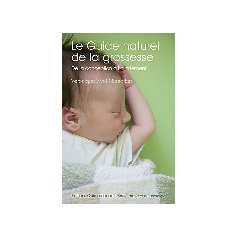 Le guide naturel de la grossesse - De la conception à l'allaitement