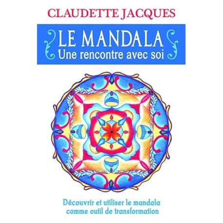 Le mandala - Une rencontre avec soi