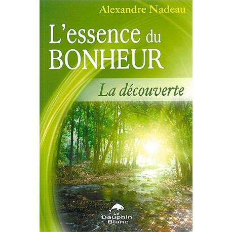 L'essence du bonheur - La découverte