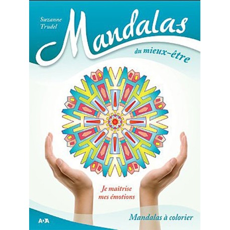 Mandalas du mieux-être - Je maîtrise mes émotions