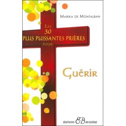 Les 30 plus puissantes prières pour guérir