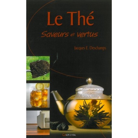 Le Thé - Saveurs et vertus