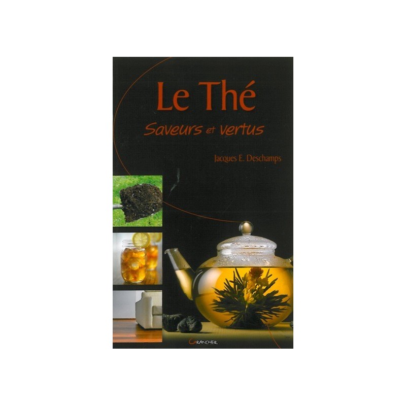 Le Thé - Saveurs et vertus