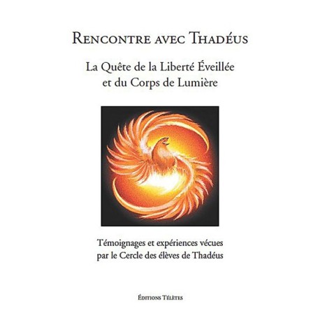 Rencontre avec Thadéus - La Quête de la Liberté Eveillée et du Corps de Lumière