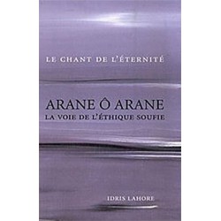 Arane ô Arane - La voie de l'éthique soufie