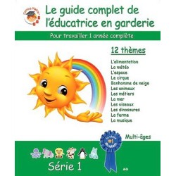 Le guide complet de l'éducatrice en garderie - Série 1