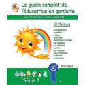 Le guide complet de l'éducatrice en garderie - Série 1