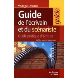 Guide de l'écrivain et du scénariste - Guide pratique d'écriture