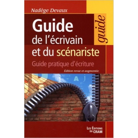 Guide de l'écrivain et du scénariste - Guide pratique d'écriture