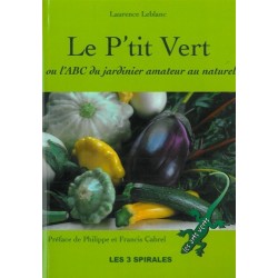 Le P'tit Vert ou l'ABC du jardinier amateur au naturel